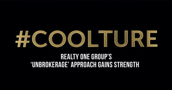 #Coolture: Realty ONE Group’s ‘Unbrokerage’ Approach Gains Strength