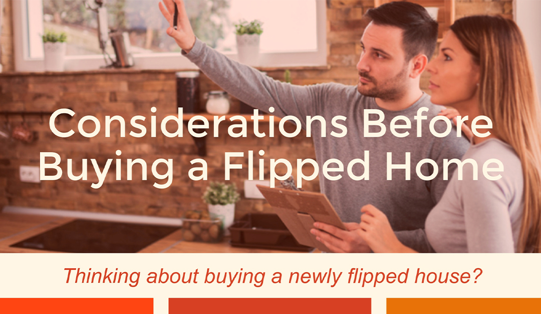 Considerations Before Buying a Flipped Home