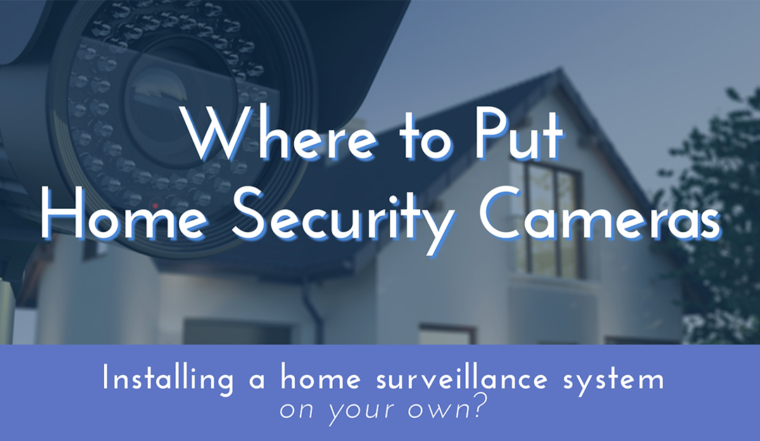 Where to Put Home Security Cameras