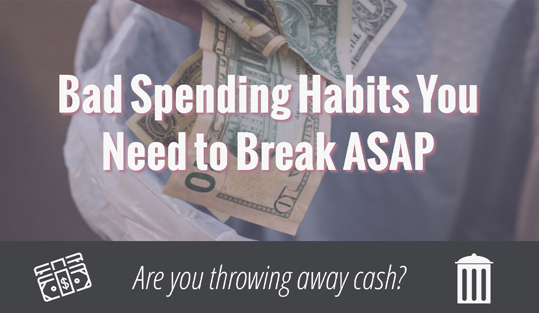 Bad Spending Habits You Need to Break ASAP