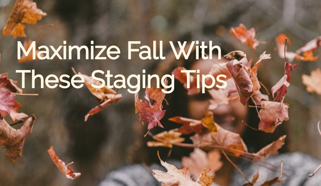 A Guide to Staging Your Home for Fall
