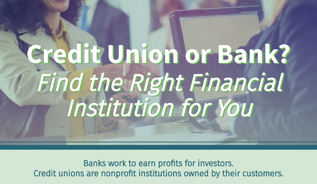 Credit Union or Bank? Find the Right Financial Institution for You