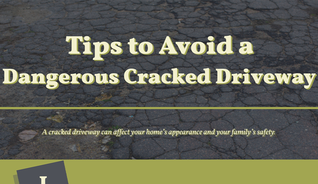 Tips to Avoid a Dangerous Cracked Driveway