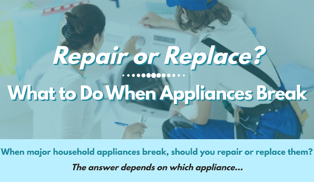 Repair or Replace? What to Do When Appliances Break