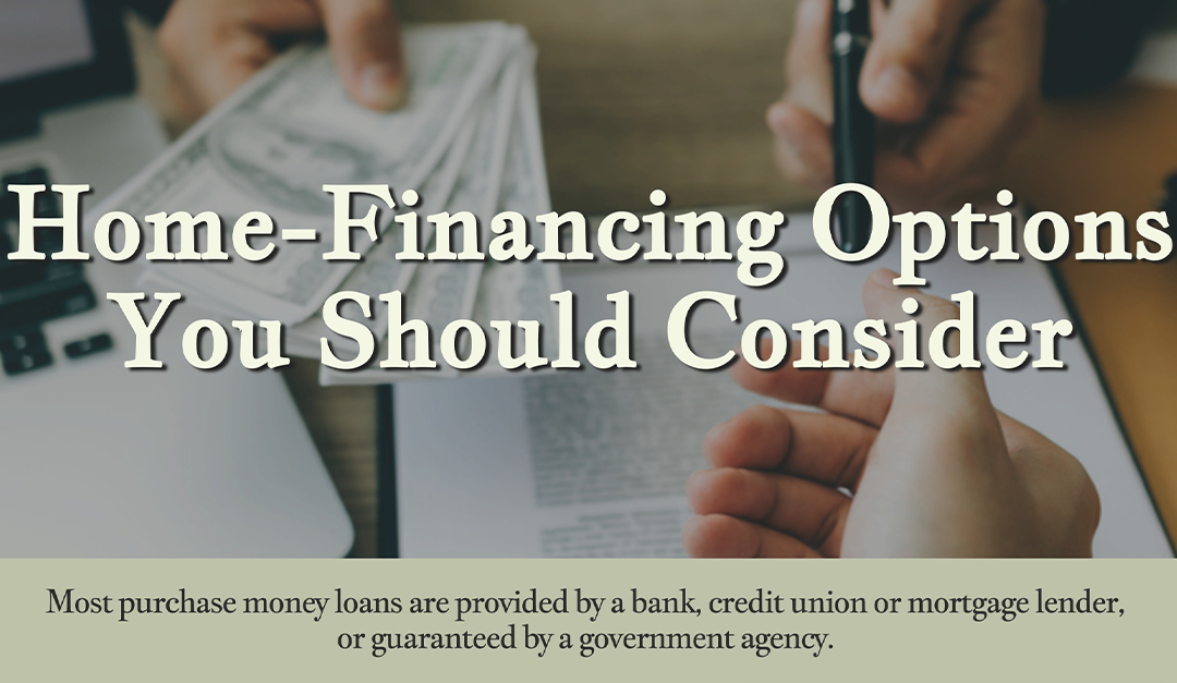 Home-Financing Options You Should Consider