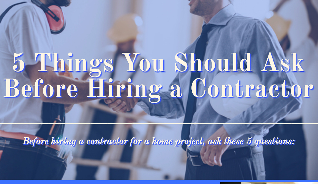 5 Things You Should Ask Before Hiring a Contractor