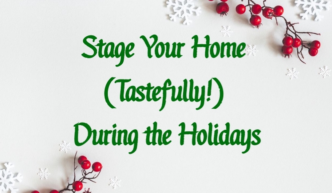 Stage Your Home (Tastefully!) During the Holidays