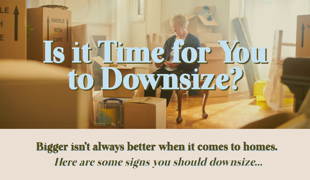 Is it Time for You to Downsize?