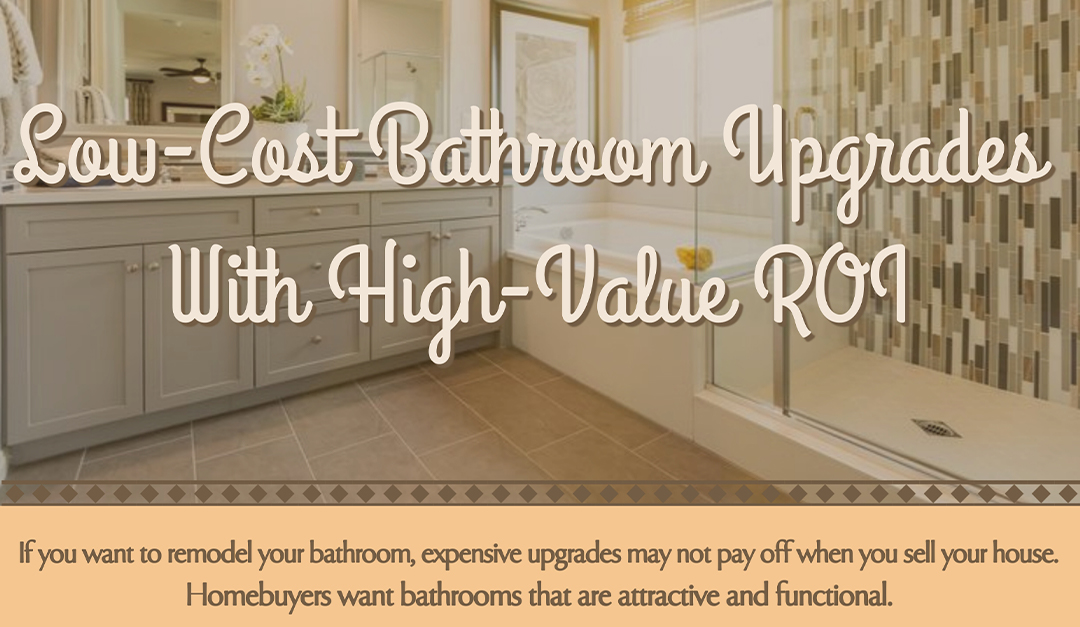 Low-Cost Bathroom Upgrades With High-Value ROI