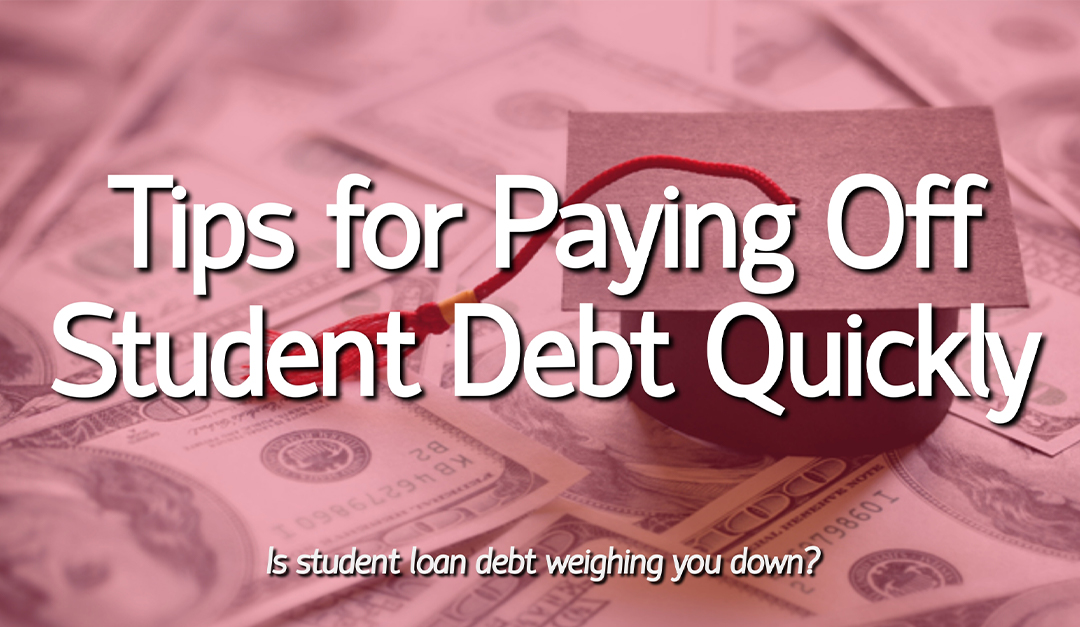 Tips for Paying Off Student Debt Quickly