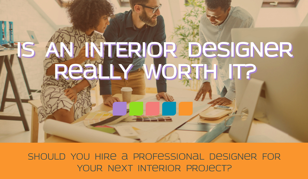 Is an Interior Designer Really Worth It?