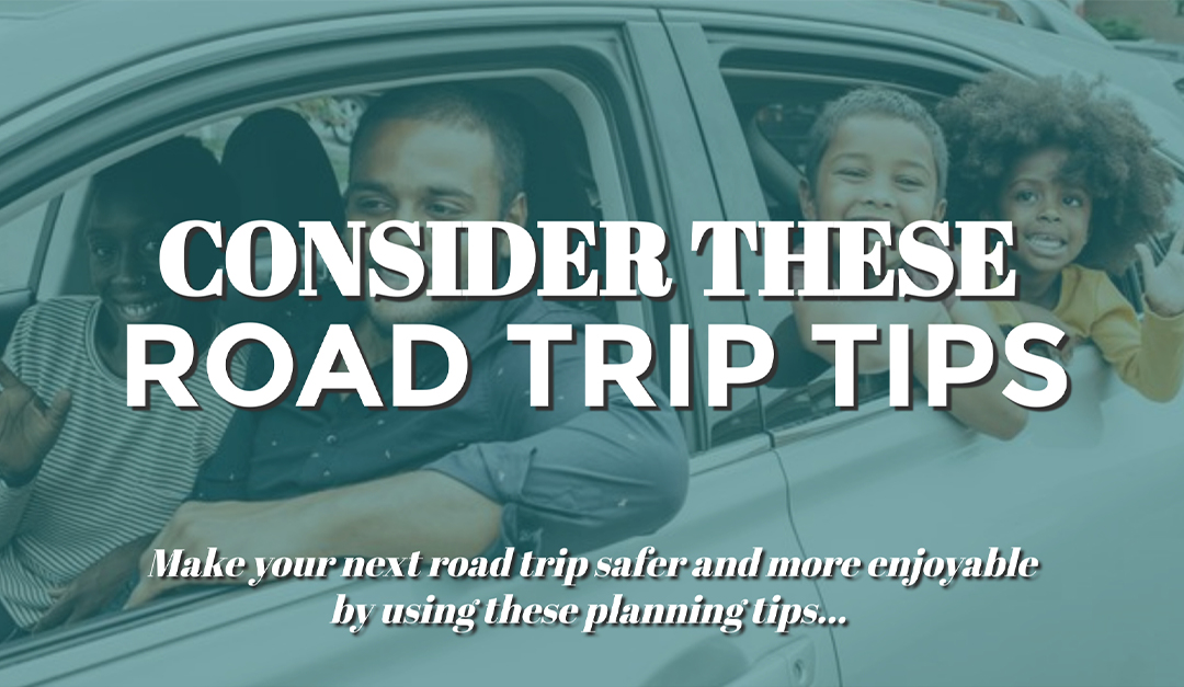 Consider These Road Trip Tips