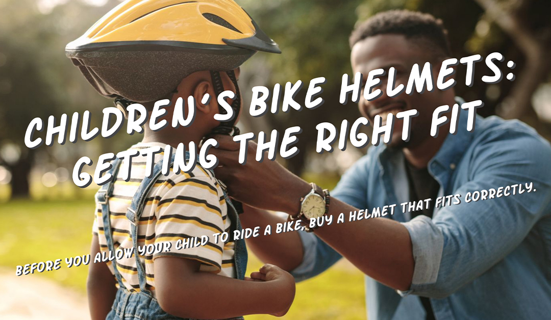 Children’s Bike Helmets: Getting the Right Fit
