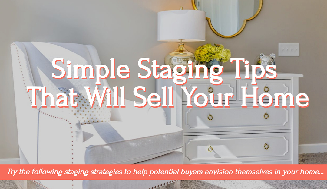 Simple Staging Tips That Will Sell Your Home
