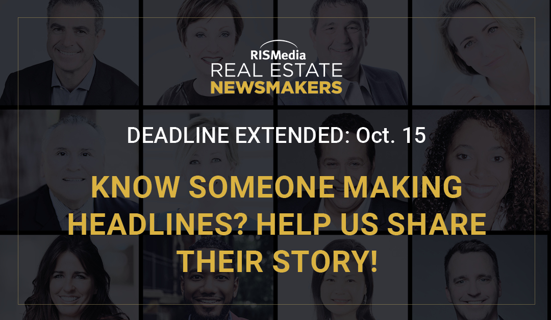 Deadline Extended: Nominate a Real Estate Newsmaker Today