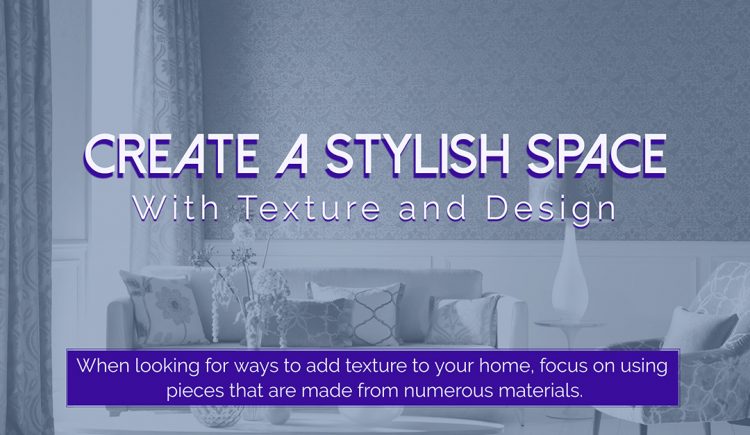 Create a Stylish Space With Texture and Design