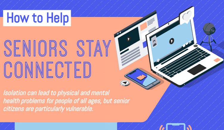 How to Help Seniors Stay Connected
