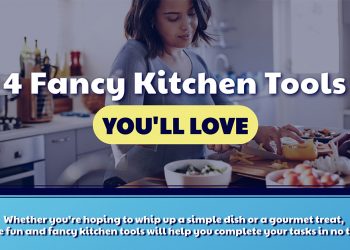 4 Fancy Kitchen Tools You’ll Love