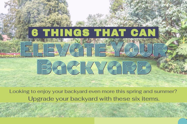 6 Things That Can Elevate Your Backyard
