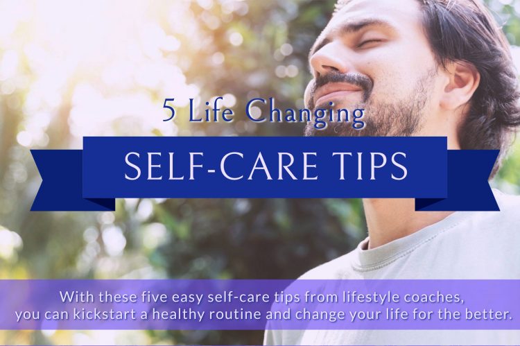 5 Life Changing Self-Care Tips