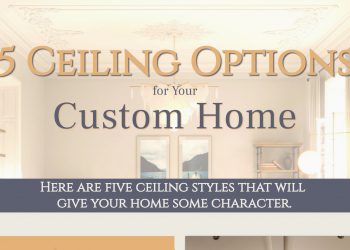 5 Ceiling Options for Your Custom Home