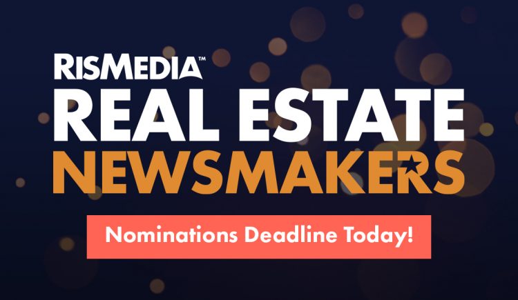 Time Is Running Out! Submit Your RISMedia Real Estate Newsmakers Nominations by Sept. 15!