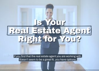 Is Your Real Estate Agent Right for You?