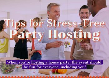 Tips for Stress-Free Party Hosting