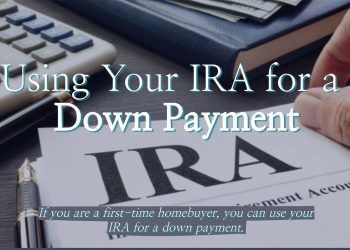 Using Your IRA for a Down Payment
