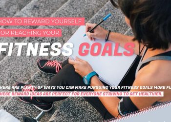 How to Reward Yourself for Reaching Your Fitness Goals