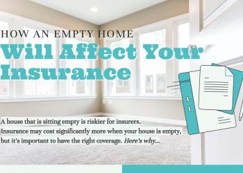 How an Empty Home Will Affect Your Insurance