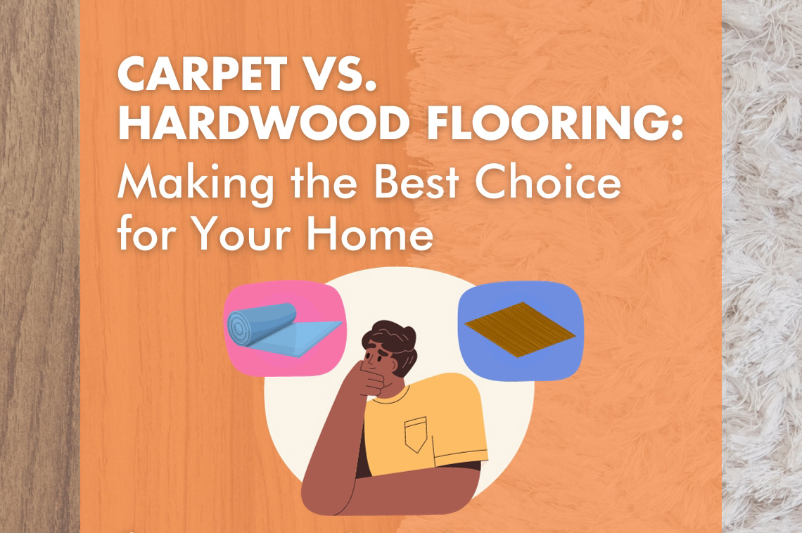 Carpet vs. Hardwood Flooring Making the Best Choice for Your Home